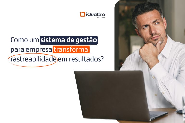 sistema de gestão para empresa transforma a rastreabilidade