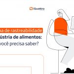 Descubra como o sistema de rastreabilidade garante segurança e conformidade na indústria alimentícia, protegendo consumidores e otimizando processos.